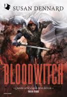 Bloodwitch di Susan Dennard edito da Mondadori