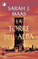 La torre dell'alba di Sarah J. Maas edito da Mondadori