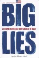 Big lies. Le grandi menzogne dell'America di Bush di Joe Conason edito da Sperling & Kupfer