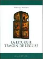La liturgie témoin de l'église di André Lossky, Manlio Sodi edito da Libreria Editrice Vaticana