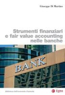 Strumenti finanziari e fair value accounting nelle banche di Giuseppe Di Martino edito da EGEA
