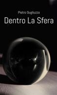 Dentro la sfera di Pietro Gugliuzza edito da StreetLib