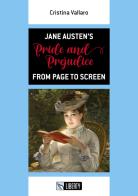 Jane Austen's Pride and Prejudice from Page to Screen. Ediz. per la scuola di Cristina Vallaro edito da Liberty