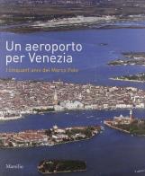 Un aeroporto per Venezia edito da Marsilio
