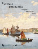 Venezia panoramica. La scoperta dell'orizzonte infinito edito da Lineadacqua