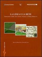 La linea e la rete. Formazione storica del sistema stradale in Emilia-Romagna edito da Touring