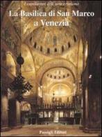 La Basilica di San Marco a Venezia edito da Passigli