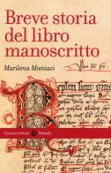 Breve storia del libro manoscritto di Marilena Maniaci edito da Carocci