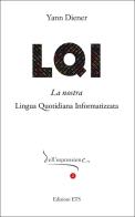 LQI. La nostra lingua quotidiana informatizzata di Yann Diener edito da Edizioni ETS