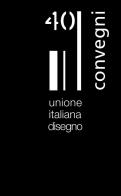 Storia dell'UID. Unione Italiana Disegno. In 40 convegni edito da Gangemi Editore