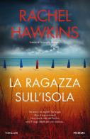 La ragazza sull'isola di Rachel Hawkins edito da Piemme
