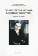 Gelasio Caetani (1877-1934). Il realismo dell'utopia. Appunti per una biografia di Pier Giacomo Sottoriva edito da Palombi Editori