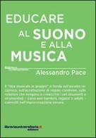 Educare al suono e alla musica di Alessandro Pace edito da libreriauniversitaria.it
