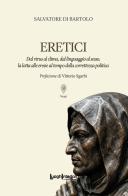 Eretici. Dal virus al clima, dal linguaggio al sesso, la lotta alle eresie al tempo della correttezza politica di Salvatore Di Bartolo edito da LuoghInteriori