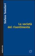 La società del risentimento di Stefano Tomelleri edito da Booklet Milano