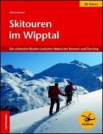 Skitouren im Wipptal. Die schönsten Routen zwischen Matrei am Brenner und Sterzing di Ulrich Kössler edito da Tappeiner