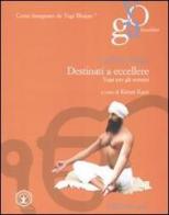 Destinati a eccellere. Yoga per gli uomini di Sadhana Singh edito da E/O