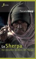 Lo sherpa. Dal paradiso perduto del Kenya di Piercarlo Giorgi edito da Sovera Editore