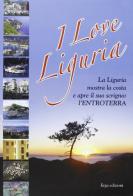 I love Liguria. Ediz. italiana e inglese edito da ERGA