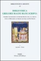 Bibliotheca Gregorii Magni. Manuscripta. Census of manuscripts of Gregory the great and his fortune (epitomes, anthologies, hagiographies, liturgy) vol.1 edito da Sismel
