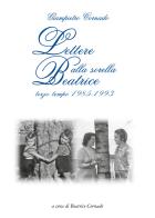 Lettere alla sorella Beatrice. Terzo tempo 1985-1993 edito da Com&Print