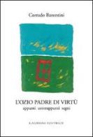 L' ozio padre di virtù. Appunti contrappunti segni di Corrado Barontini edito da Laurum