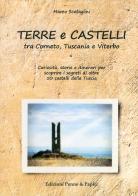 Terre e castelli tra Corneto, Tuscania e Viterbo di Marco Scataglini edito da Penne & Papiri