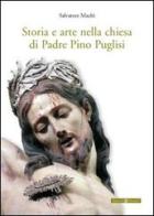 Storia e arte nella chiesa di padre Pino Puglisi di Salvatore Machì edito da Plumelia Edizioni
