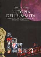 L' utopia dell'Ummita di Walet Humm edito da Morrone Editore