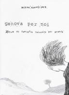 Genova per noi. Album di famiglia passante per Genova di Lorena Canottiere edito da Comicout