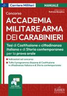 Concorso Accademia Militare Arma dei Carabinieri. Tesi di Costituzione e cittadinanza italiana e di storia contemporanea per la prova orale. Con software di esercita edito da Edises professioni & concorsi