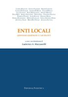Enti locali. Questioni giuridiche e casi pratici di Ludovico A. Mazzarolli edito da Editoriale Scientifica