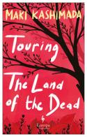 Touring the land of the dead (and Ninety-nine kisses) di Maki Kashimada edito da Europa Editions