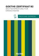 Prüfung Express. Goethe-Zertifikat B2. Deutschprüfung für Erwachsene. Übungsbuch. Per le Scuole superiori. Con File audio per il download di Heide Stiebeler, Frauke Van der Werff edito da Hueber