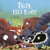 Talpa, esci fuori! Ediz. a colori di Alicia Acosta, Alessandro Montagnana edito da Nube Ocho