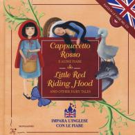 Cappuccetto Rosso e altre fiabe-Little Red Riding Hood and other fairy tales. Con CD Audio edito da Mondadori