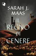Il regno di cenere. Il trono di ghiaccio di Sarah J. Maas edito da Mondadori