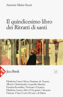 Il quindicesimo libro dei ritratti di santi di Antonio Maria Sicari edito da Jaca Book