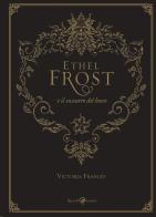 Ethel Frost e il sussurro del bosco di Victoria Francés edito da Rizzoli Lizard