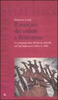 Il mercato dei «valani» a Benevento. La compravendita del lavoro infantile nel Sud Italia tra il 1940 e il 1960 di Elisabetta Landi edito da Futura