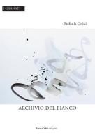 Archivio del bianco di Stefania Onidi edito da Terra d'Ulivi