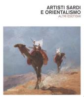 Artisti sardi e orientalismo. Altri esoterismi. Catalogo della mostra. Ediz. a colori edito da Silvana