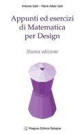Appunti ed esercizi di matematica per design di Antonio Galli, M. Adele Galli edito da Pitagora