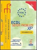 ECDL senza problemi XP. Con raccoglitore Syllabus 4.0. Per le Scuole superiori. Con CD-ROM di Franco Orlandino edito da Paramond