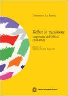 Welfare in transizione. L'esperienza dell'ONMI (1943-1950) di Domenica La Banca edito da Edizioni Scientifiche Italiane