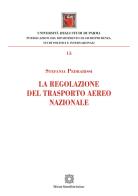 La regolazione del trasporto aereo nazionale di Stefania Pedrabissi edito da Edizioni Scientifiche Italiane