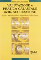 Valutazione e pratica catastale nella successione. Stima e voltura catastale sui fabbricati civili e rurali di Massimo Curatolo, Licia Palladino edito da DEI