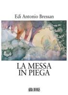 La messa in piega di Edi Antonio Bressan, edito da Abrabooks