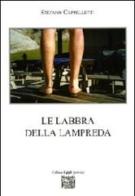 Le labbra della lampreda di Stefano Cappelletti edito da Montedit