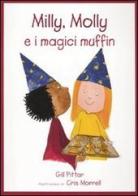 Milly, Molly e i magici muffin di Gill Pittar, Cris Morrell edito da EDT-Giralangolo
